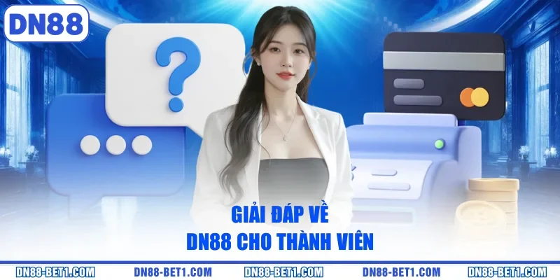 Trang Chủ 19 Giải đáp về DN88 cho thành viên