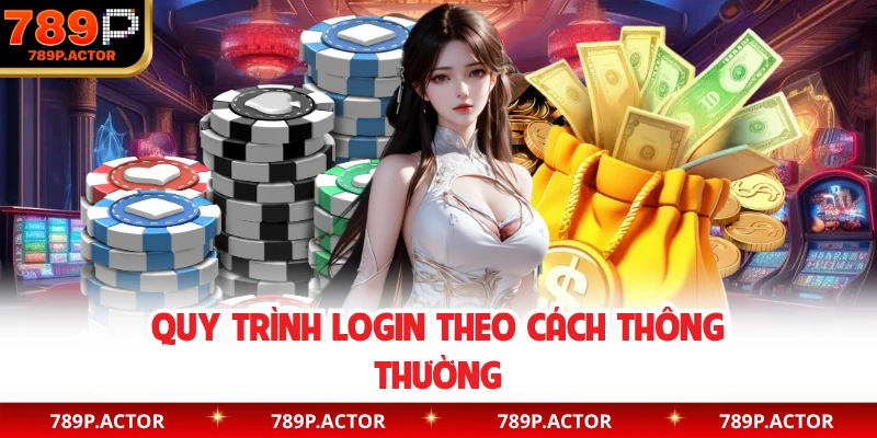 Quy trình login theo cách thông thường